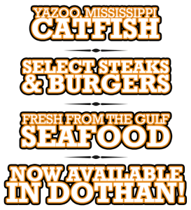 Now Available at David's Catfish House in Dothan, Alabama