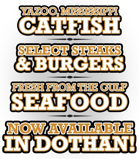 Now Available at David's Catfish House in Dothan, Alabama